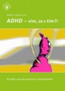 ADHD - vím co s tím?! (příručka)